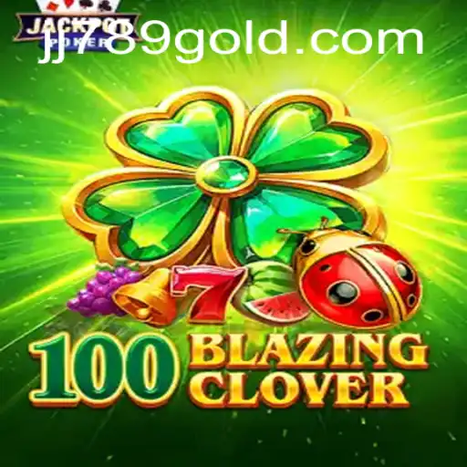 Exploring the Exciting Universe of 100BlazingClover: An In-Depth Look